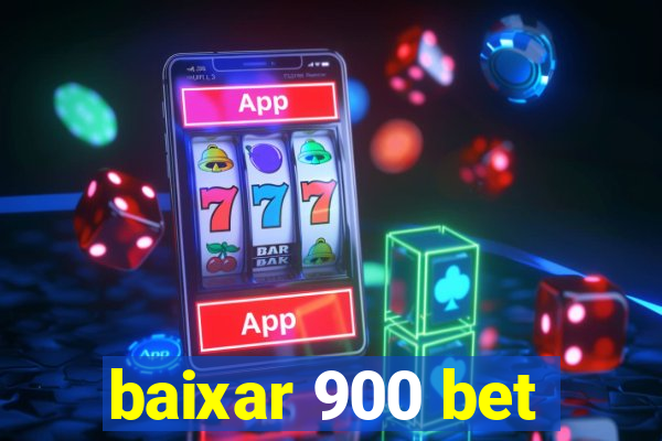 baixar 900 bet